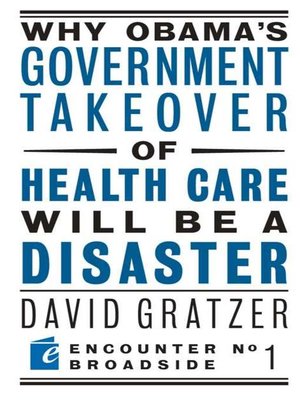 cover image of Why Obama's Government Takeover of Health Care Will Be a Disaster